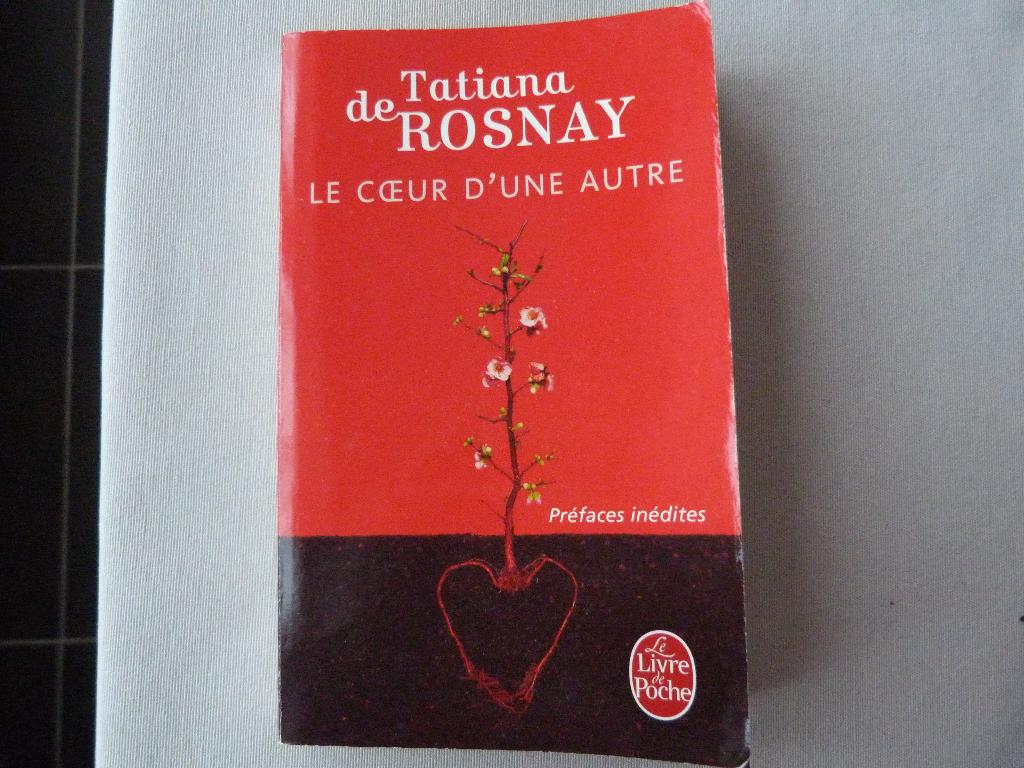 Tatiana De Rosnay - Le Cœur D'une Autre [Boek], Gelezen, Europa overig, Ophalen of Verzenden, Tatiana de Rosnay