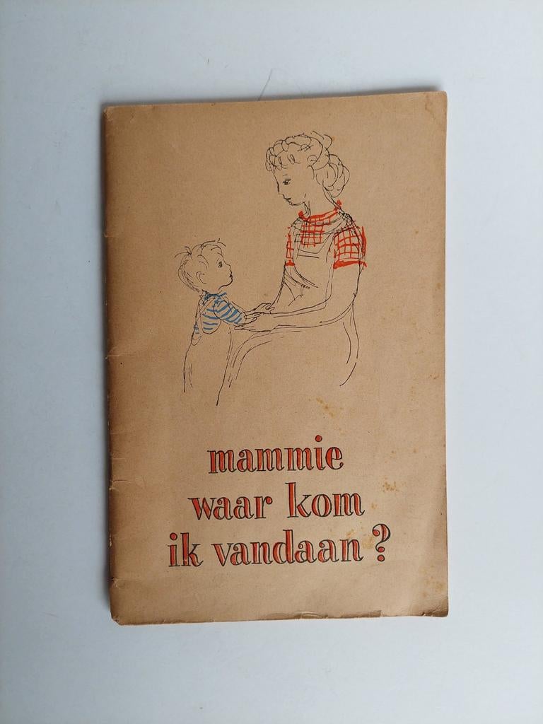 Mammie, waar kom ik vandaan? Voorlichtingen boekje jaren 50, Ophalen