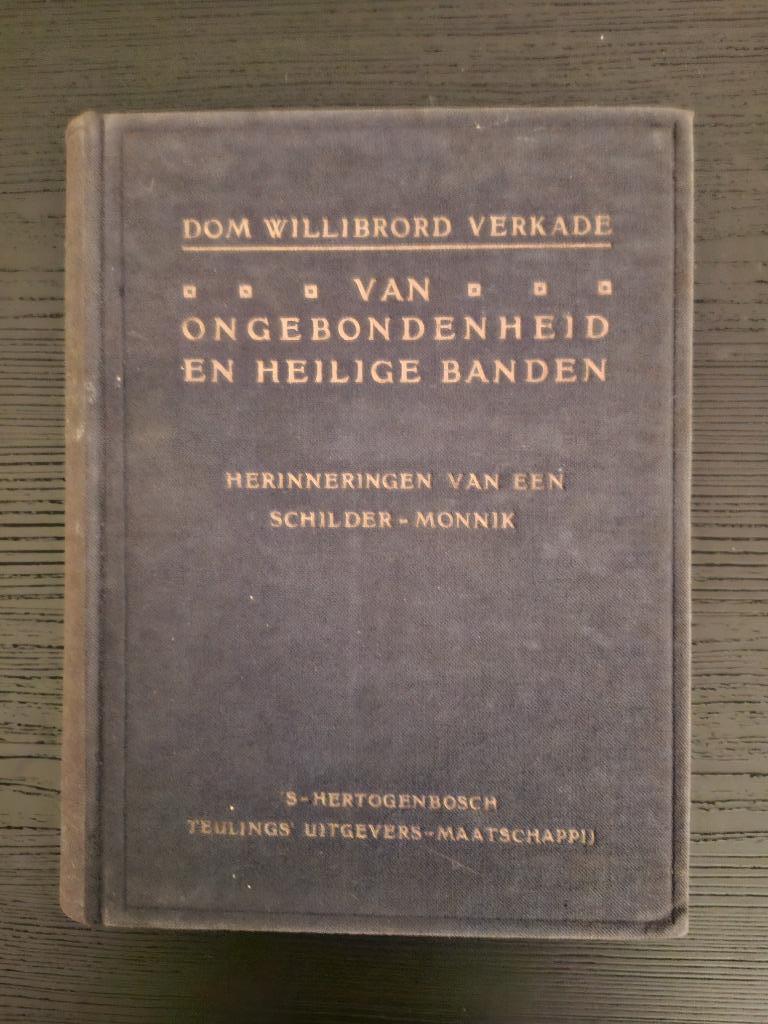Dom Willibrord Verkade Van ongebondenheid en ... - 1919, Boeken, Kunst en Cultuur | Beeldend, Ophalen of Verzenden