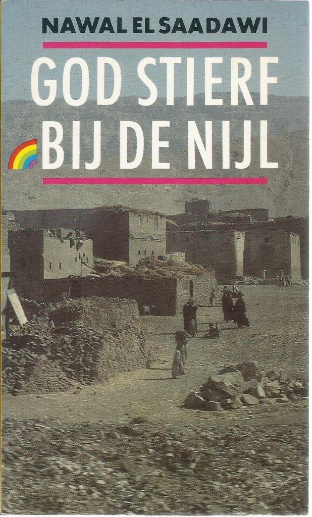 GOD STIERF BIJ DE NIJL - NAWAL EL SAADAWI, Enlèvement ou Envoi, Comme neuf, Pays-Bas, NAWAL EL SAADAWI
