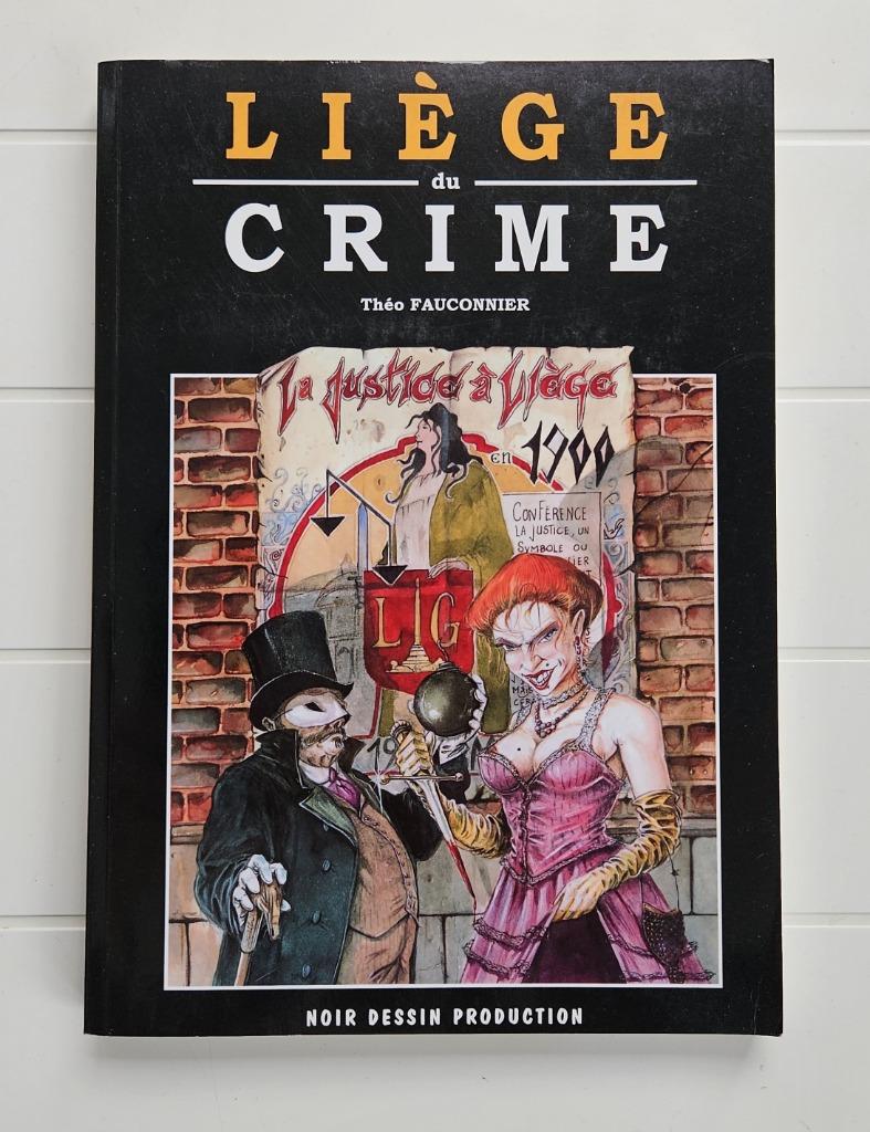 Liège du Crime, Livres, Enlèvement ou Envoi, Utilisé, Théo Fauconnier, 20e siècle ou après