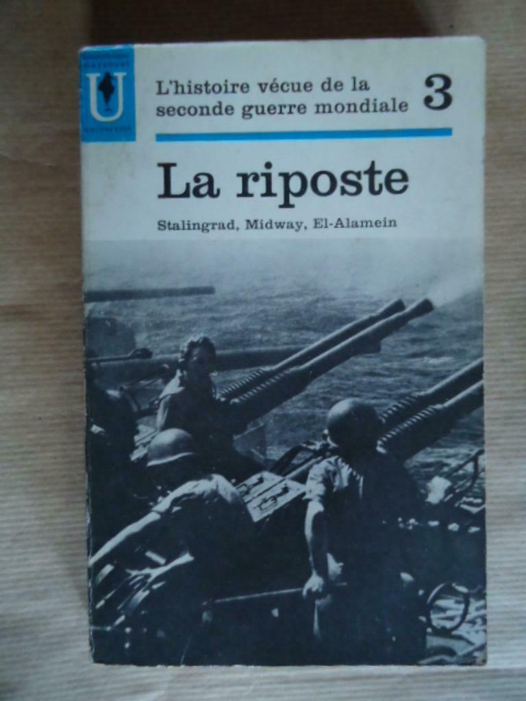 LA RIPOSTE STALINGRAD, MIDWAY, EL-ALAMEIN Abraham Rothberg, Livres, Guerre & Militaire, Utilisé, Enlèvement ou Envoi