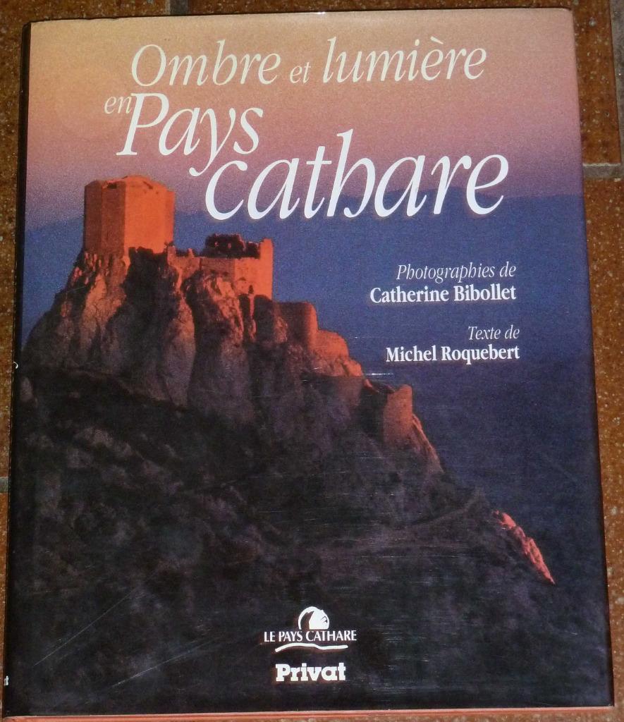 Ombre et lumière en Pays Cathare., Enlèvement ou Envoi, Utilisé, Michel ROQUEBERT