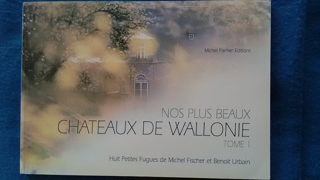 "Nos plus beaux châteaux de Wallonie - Tome 1", Autres marques, Enlèvement ou Envoi, Michel Fischer et Benoît Urbain, Benelux