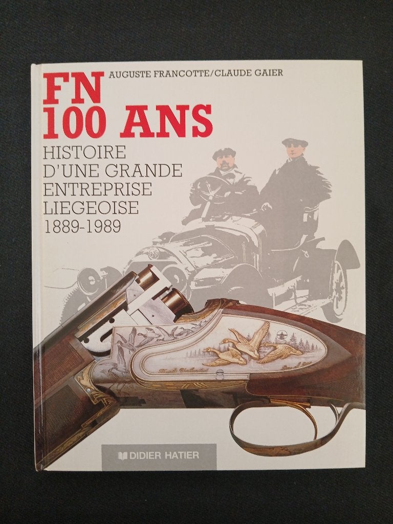 FN 100 ans : Histoire d'une grande entreprise liégeoise, Boeken, Geschiedenis | Nationaal, Ophalen of Verzenden, Auguste Francotte & Claude Gaier