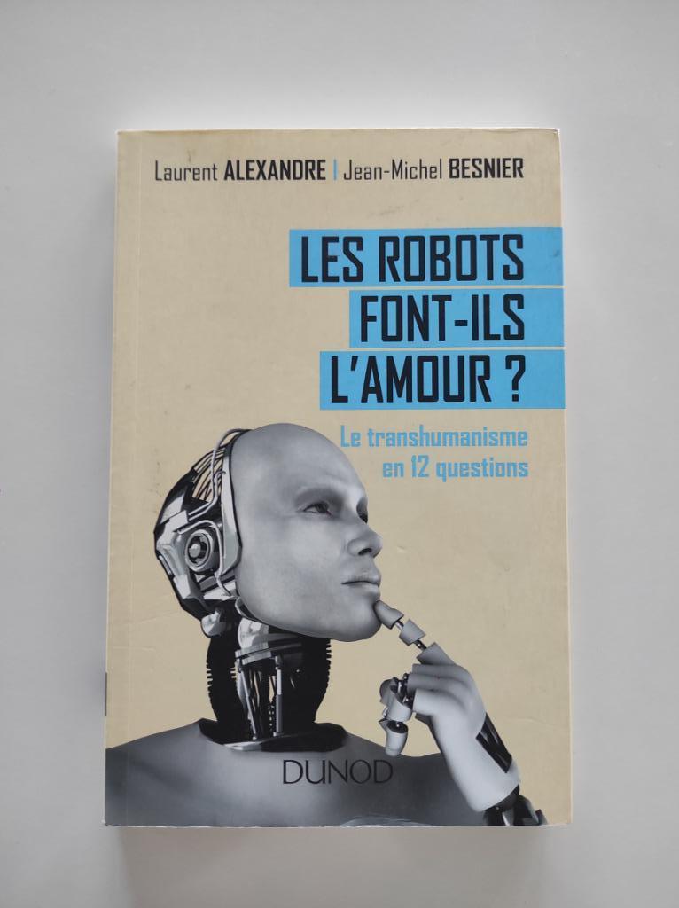 Livre : "Les robots font-ils l'amour ?", Livres, Informatique & Ordinateur, Enlèvement ou Envoi, Comme neuf, Autres sujets/thèmes