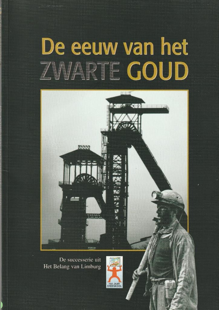 De eeuw van het zwarte goud / 100 jaar steenkool, Ophalen of Verzenden, 20e eeuw of later, Zo goed als nieuw