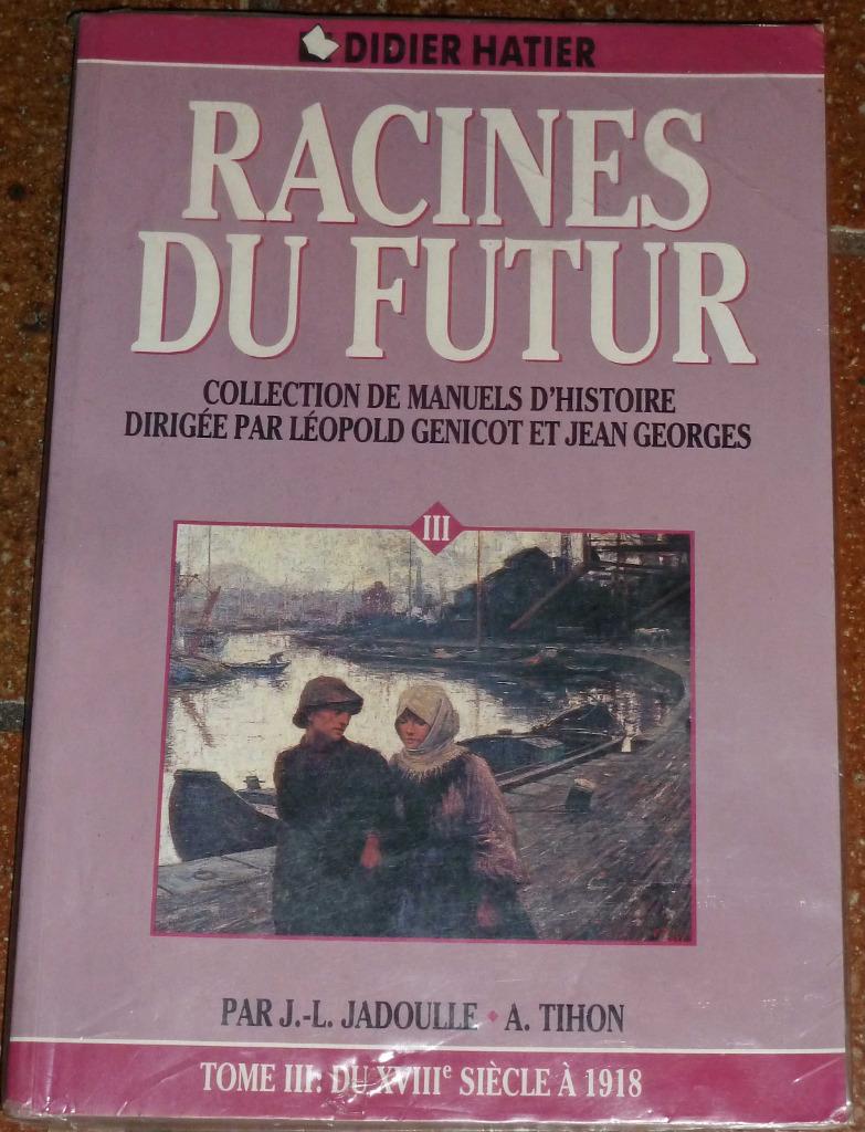 Racines du futur - Tome 3 : du XVIIIeS à 1918., Livres, Livres scolaires, Léopold Genicot, Histoire, Enlèvement ou Envoi, Utilisé