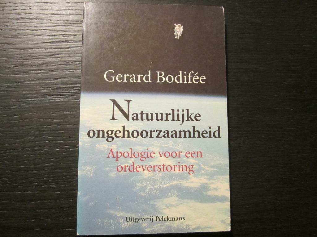 Natuurlijke ongehoorzaamheid   (Gerard Bodifée), Boeken, Filosofie, Gelezen, Ophalen of Verzenden