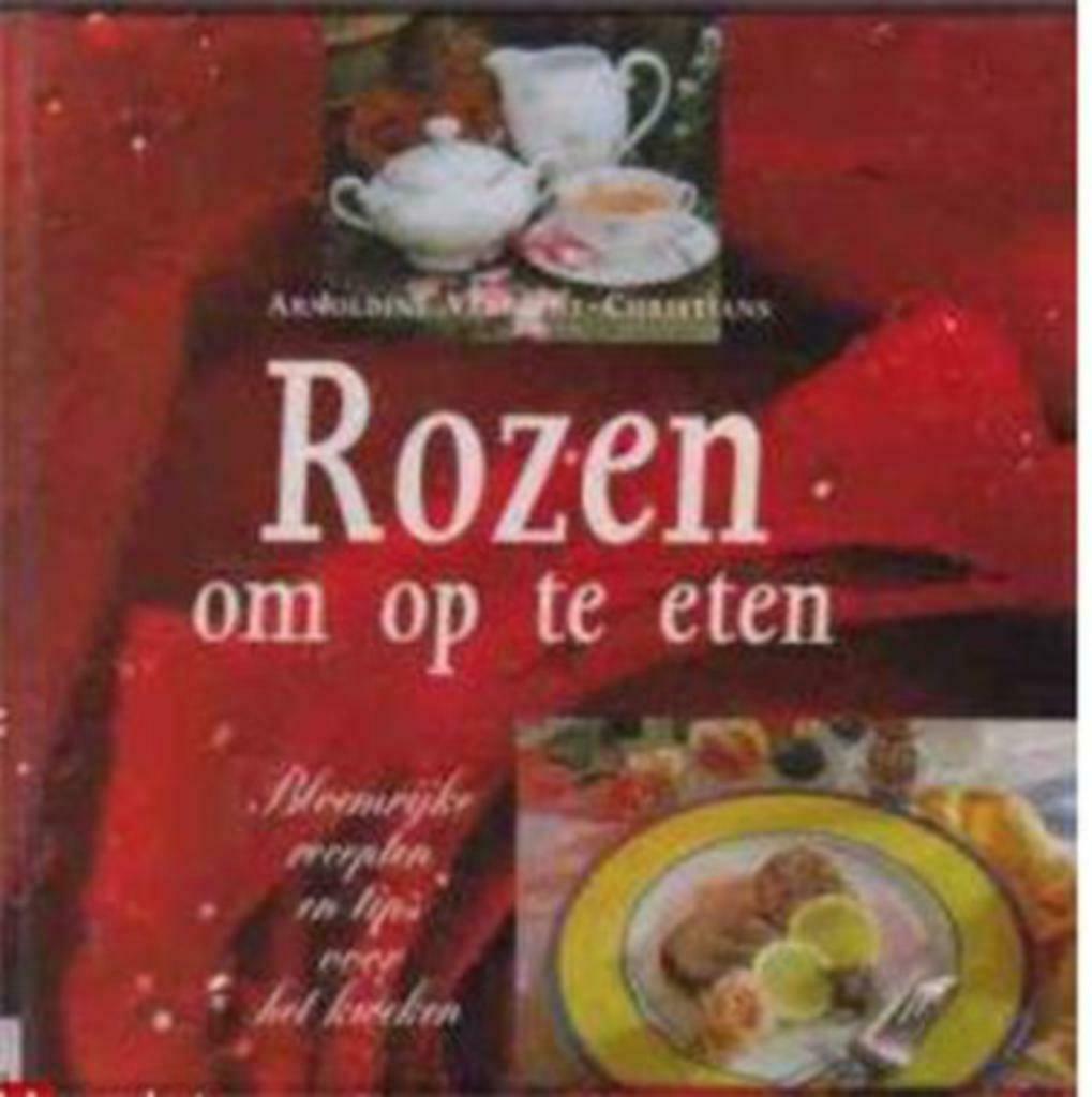 Rozen om op te eten, Arnoldine Vergeldt-Christians, Boeken, Natuur, Ophalen, Gelezen, Bloemen, Planten en Bomen