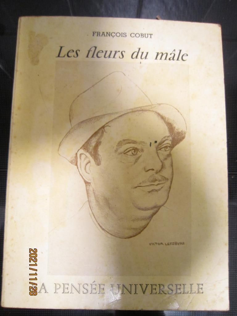 Livre "Les fleurs du mâle" de François Cobut, Un auteur, Utilisé, François Cobut, Envoi