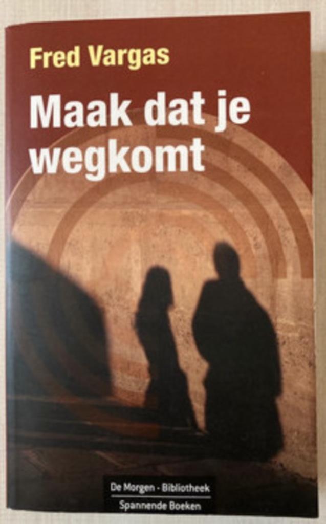 Maak dat je wegkomt - Fred Vargas, Livres, Thrillers, Pays-Bas, Enlèvement ou Envoi