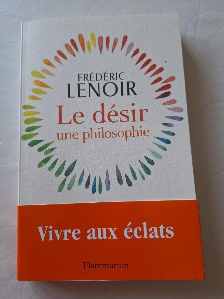 Le désir, une philosophie, Comme neuf, Enlèvement, Philosophie pratique, Frédéric Lenoir