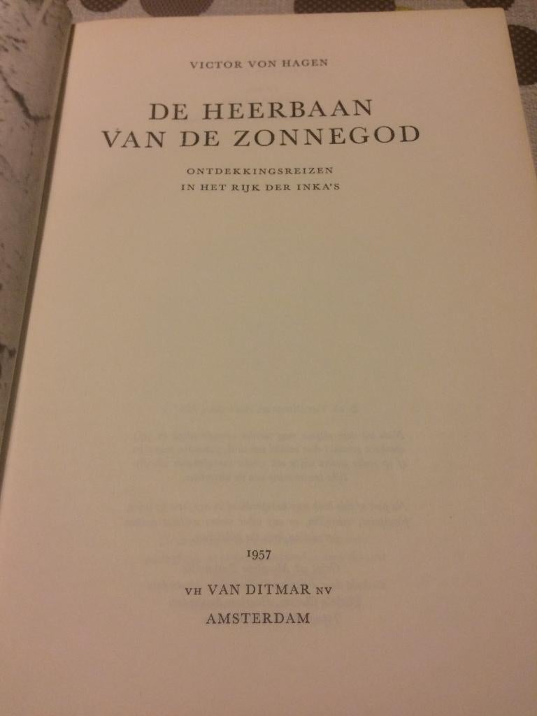 De Heerbaan van de zonnegod/ontdekkingsreizen in het rijk de, Livres, Récits de voyage, Enlèvement ou Envoi, Utilisé, Victor W. Von Hagen