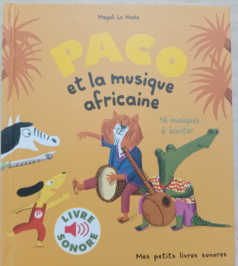 Livre Paco et la Musique Africaine - Livre sonore Magali, Boeken, Non-fictie, Jongen of Meisje, Ophalen of Verzenden, Zo goed als nieuw