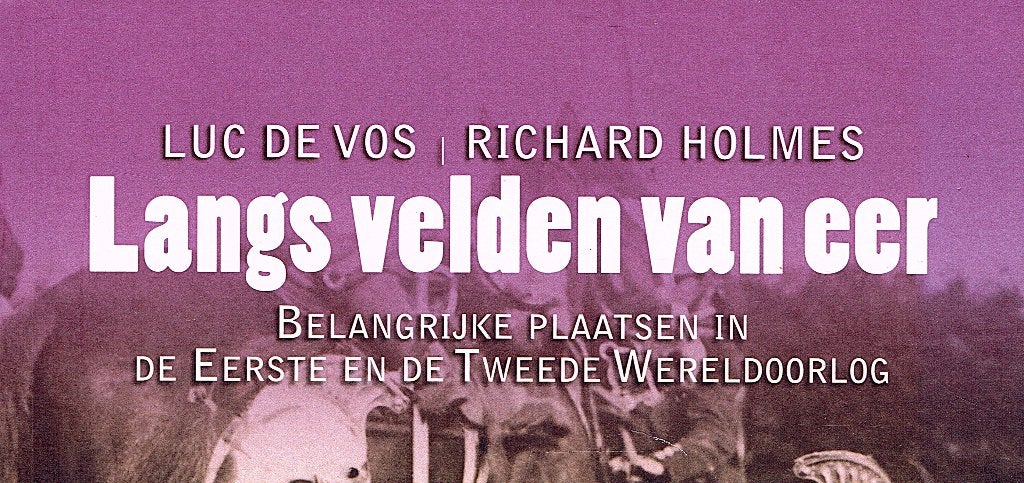 Langs velden van eer. Luc De Vos.1st en 2de  W.O., plaatsen, Luc De Vos,  Richard Holmes, Niet van toepassing, Ophalen of Verzenden