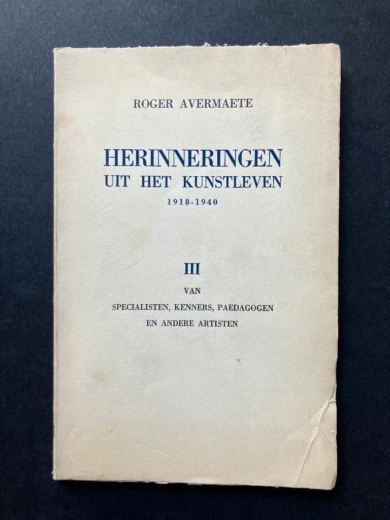 Roger Avermaete - Herinneringen uit het kunstleven 1918-1940, Livres, Enlèvement