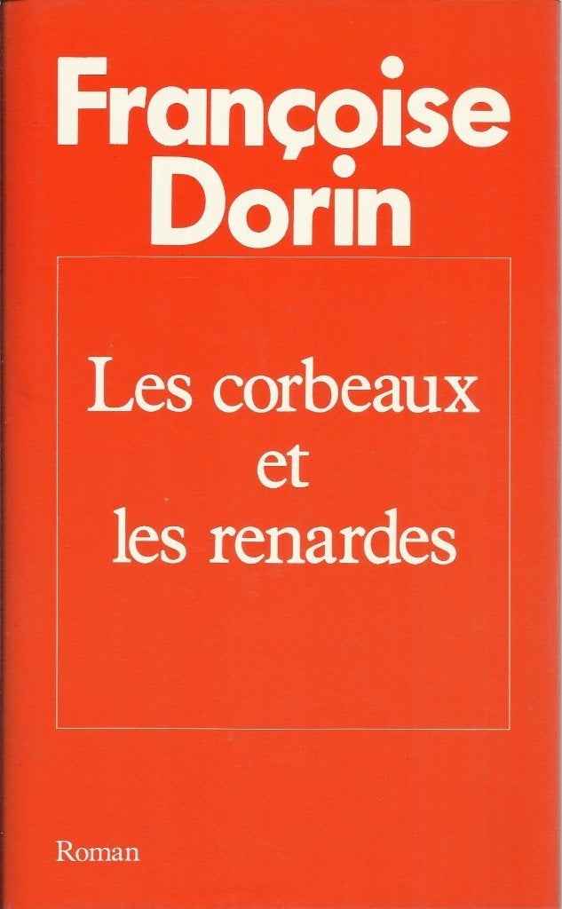 LES CORBEAUX ET LES RENARDES - FRANÇOISE DORIN (FRANSE TAAL), Gelezen, Europa overig, Ophalen of Verzenden, Françoise Dorin