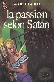 Le livre La Passion selon Satan de Jacques Sadoulr, Enlèvement ou Envoi, Neuf, Jacques Sadoulr