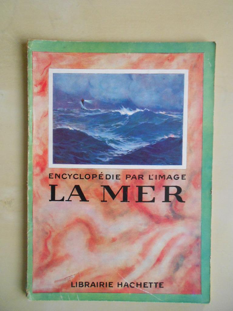 A. Viger, "La Mer", Librairie Hachette, s.l. [Paris] , 1940, Collections, Enlèvement ou Envoi, Utilisé, Livre ou Revue