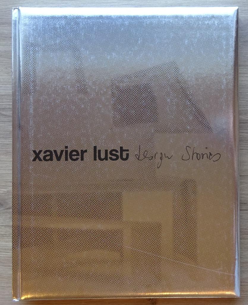 Xavier Lust, Design Stories, 2015, Stichting Kunstboek, Ophalen of Verzenden, Nieuw, Grafische vormgeving