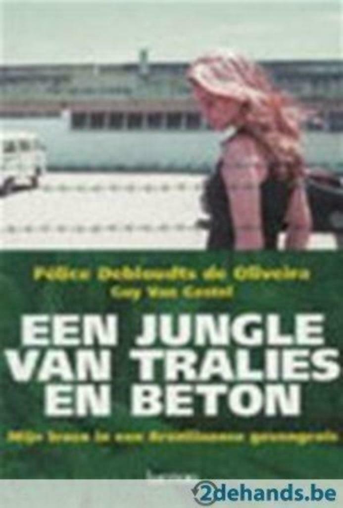 FELICE D. OLIVEIRA - EEN JUNGLE VAN TRALIES EN BETON, Ophalen of Verzenden, Zo goed als nieuw