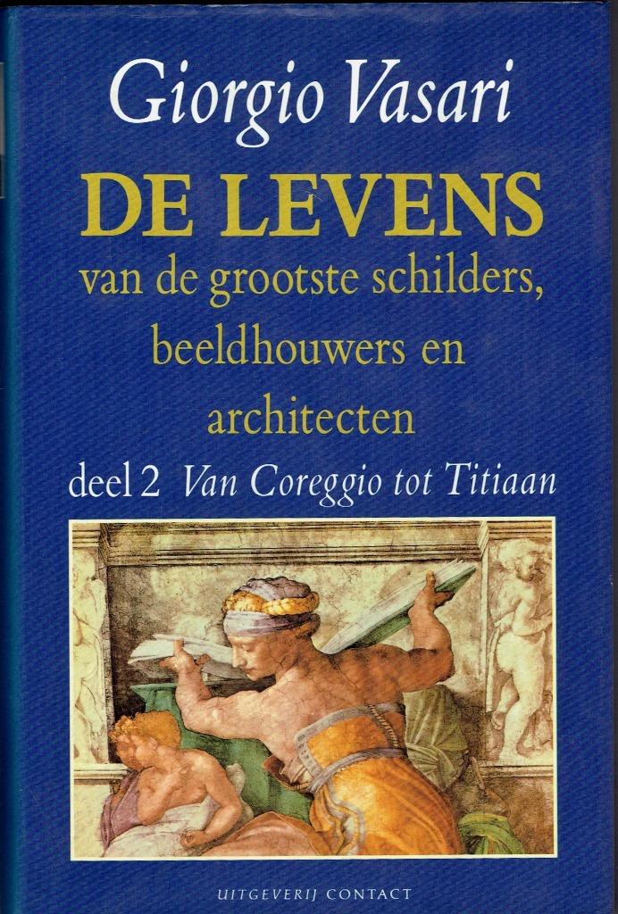 De levens v. d grootste schilders,beeldhouwers,architekten., Boeken, Kunst en Cultuur | Architectuur, Gelezen, GIORGIO VASARI