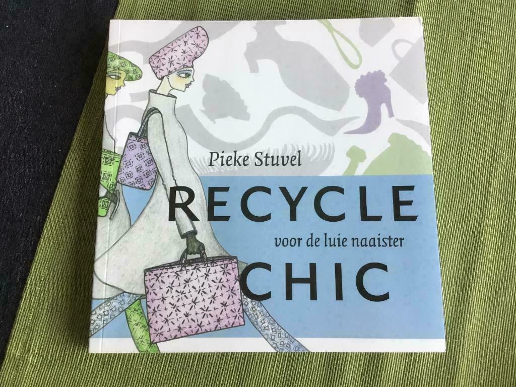 Boek, Recycle Chic, De leukste kleren ( ver)maak je zelf., Ophalen of Verzenden, Nieuw, Borduren en Naaien