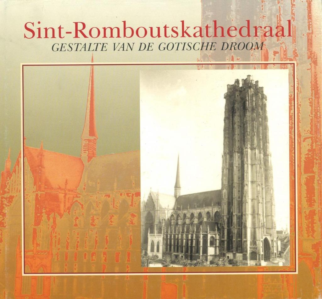 Sint-Romboutskathedraal. Gestalte van een gotische droom, Diverse auteurs, Ophalen of Verzenden, Zo goed als nieuw, Overige onderwerpen