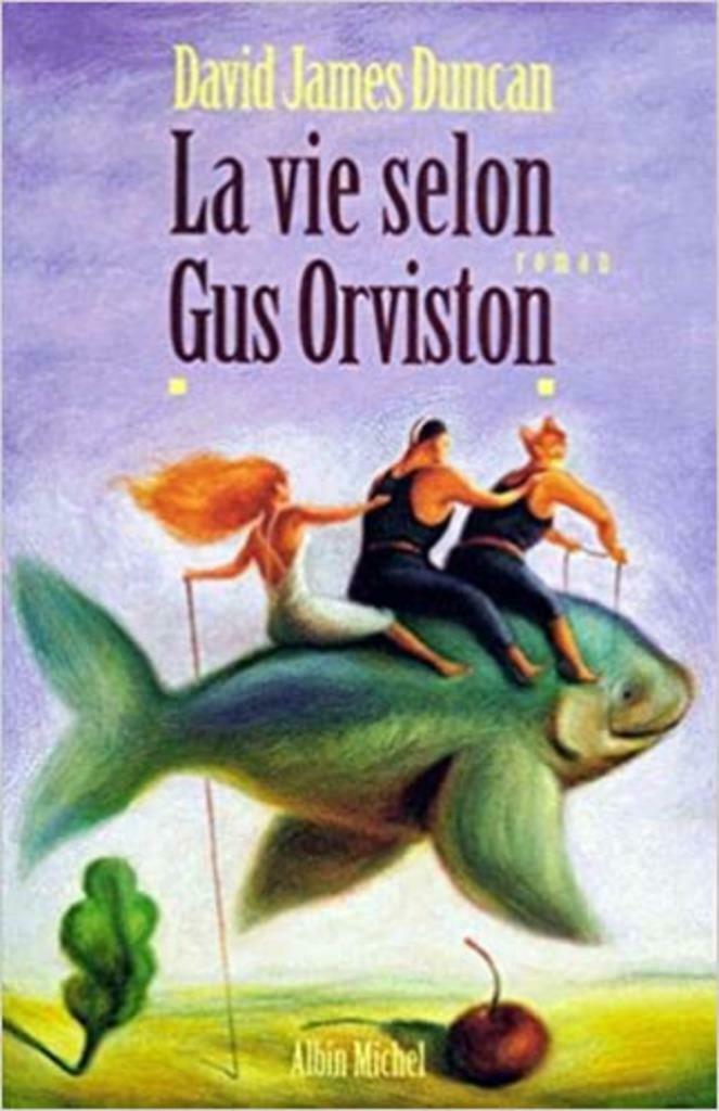 La vie selon Gus Orviston  David James Duncan, Enlèvement ou Envoi, Utilisé, Amérique
