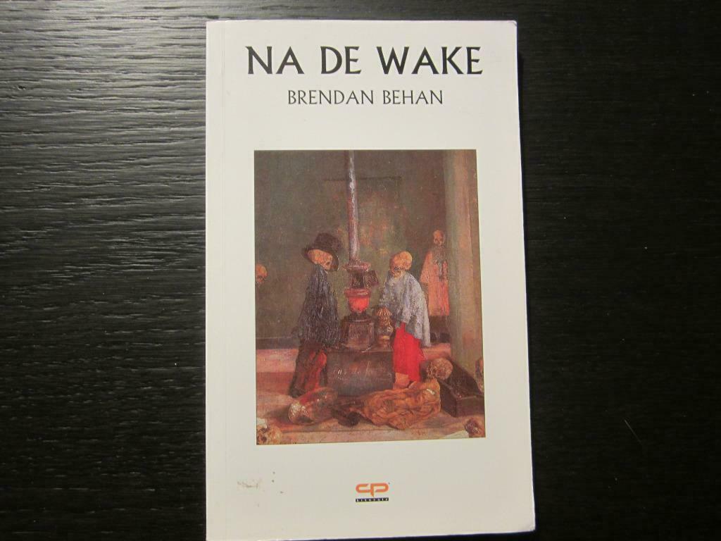 Na de wake   -Brendan Behan-, Enlèvement ou Envoi