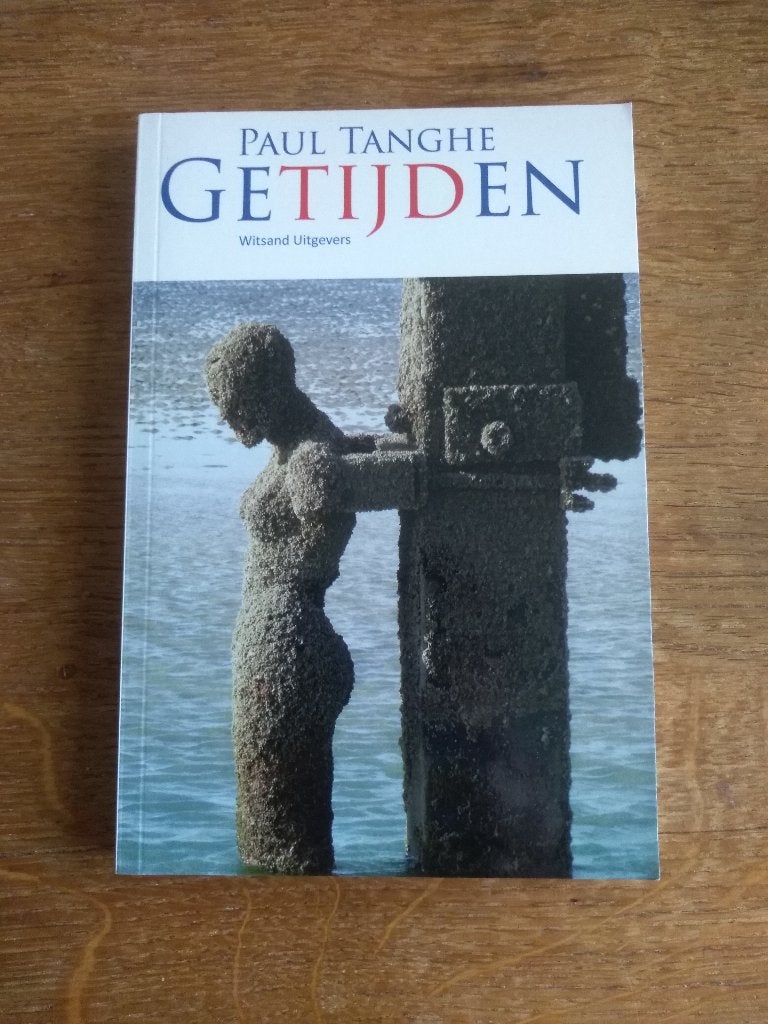 GETIJDEN  /  Paul  Tanghe, Boeken, Ophalen, Nieuw