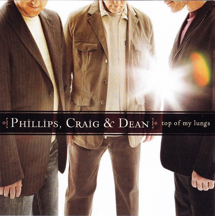 VENTE DE CD PHILLIPS, CRAIG & DEAN Top Of My Lungs, Envoi, Gospel