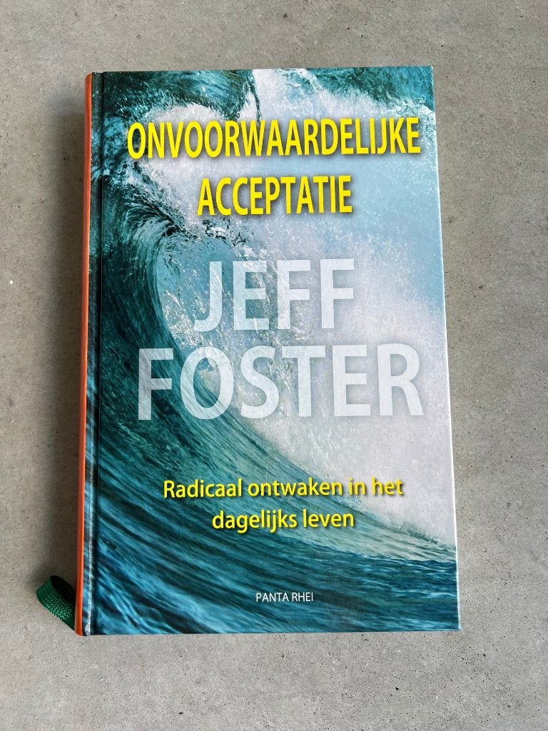 Onvoorwaardelijke acceptatie Radicaal ontwaken - Jeff Foster, Nieuw, Ophalen of Verzenden, Ontwikkelingspsychologie, Jeff Foster