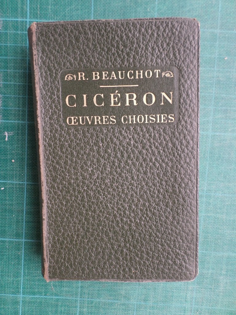 Cicéron – œuvres choisies (R. Beauchot) – 1913 – 842 pages, Livres, Livres scolaires, Enlèvement ou Envoi, Latin, Utilisé, Secondaire