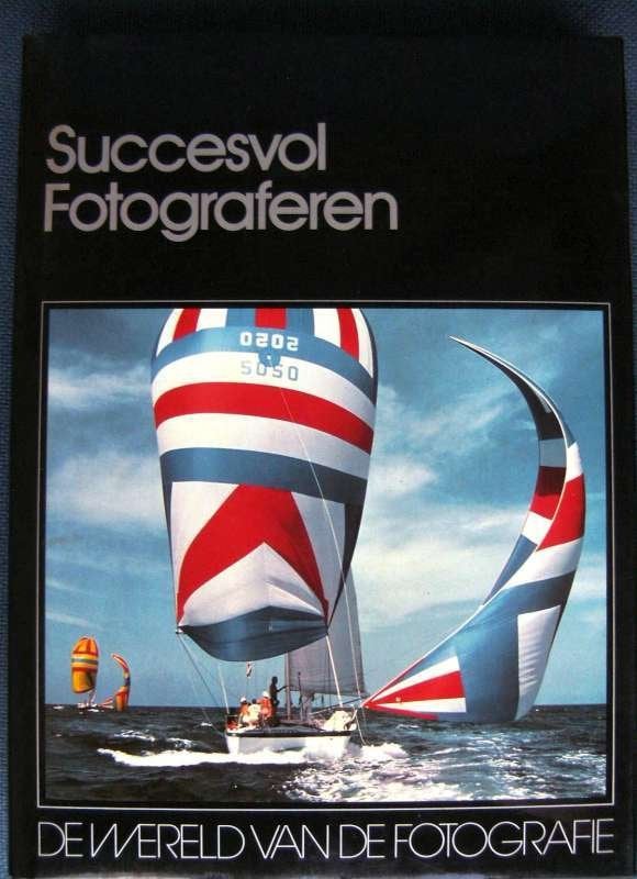 Succesvol Fotograferen De Wereld Van De Fotografie, Livres, Enlèvement ou Envoi, Neuf, Photographie et Cinéma