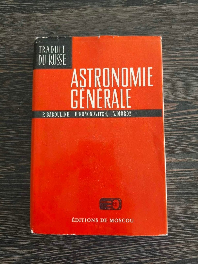 Astronomie Générale - P. Bakouline | Éditions MIR, Livres, Enlèvement ou Envoi, P. Bakouline, E. Kononovitch, V. Moroz, Utilisé