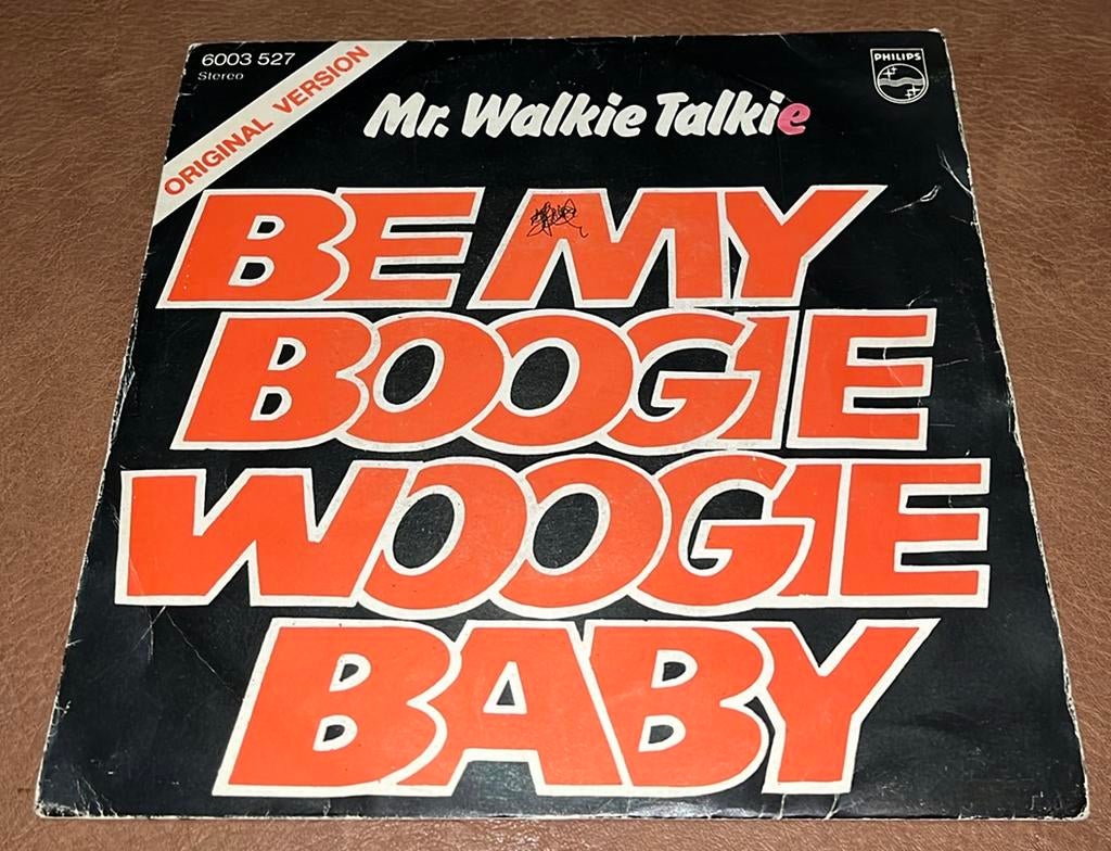 Mr. Walkie Talkie -Be My Boogie Woogie Baby - 7” vinyl singl, Ophalen of Verzenden, Gebruikt, Single