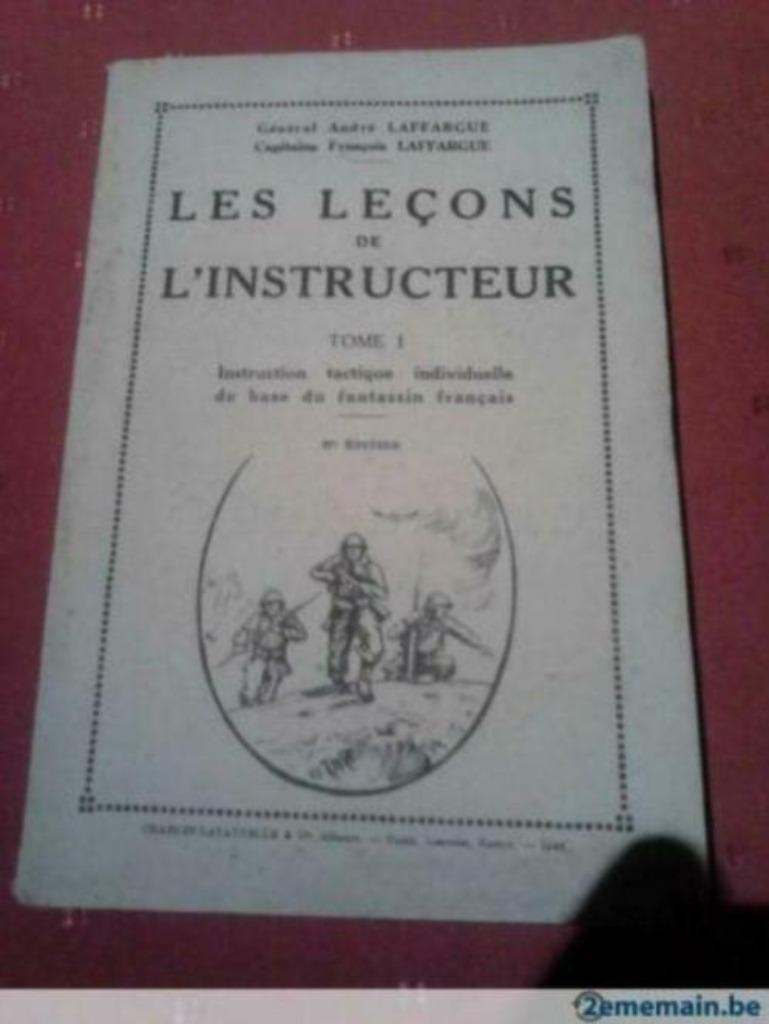 lecons de l'instructeur Tome 1 Fantassin francais - LAFFARGU, Collections, Enlèvement ou Envoi