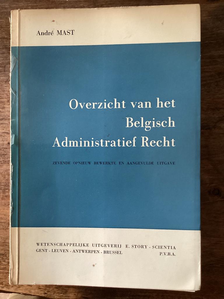Overzicht van het Belgisch Administratief Recht - André Mast, Boeken, Gelezen, André Mast, Ophalen of Verzenden, Juridisch en Recht