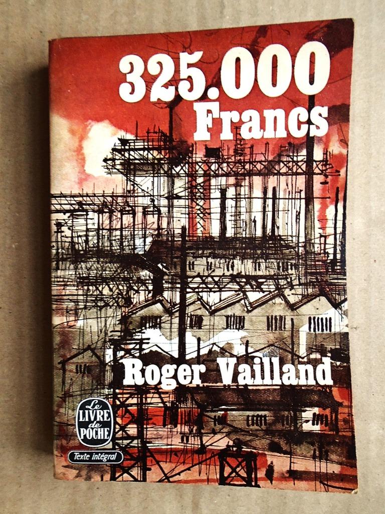 325 000 Francs : Roman - 1963 - Roger Vailland (1907-1965), Enlèvement ou Envoi, Utilisé, Europe autre,  Roger Vailland