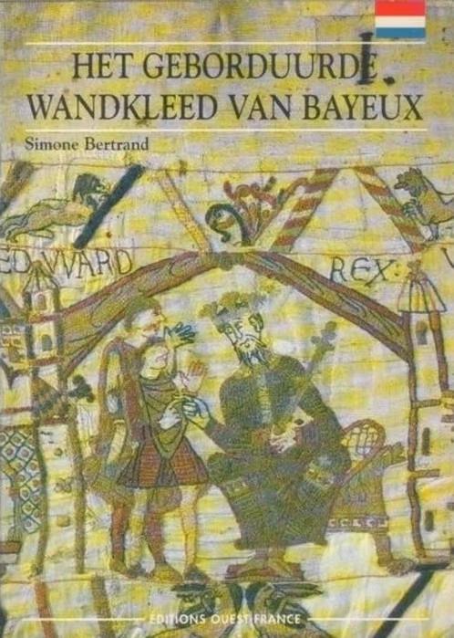 Het geborduurde wandkleed van Bayeux / Simone Betrand, Ophalen of Verzenden, Zo goed als nieuw