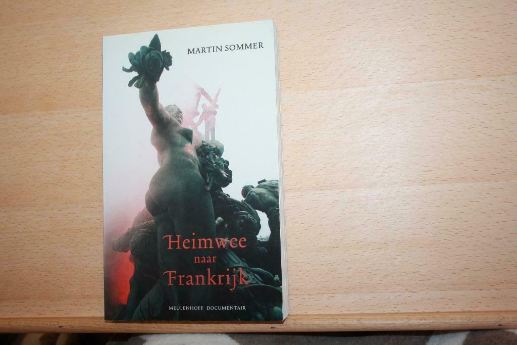 Heimwee naar Frankrijk – Martin Sommer, Ophalen of Verzenden, Zo goed als nieuw, Maatschappij en Samenleving