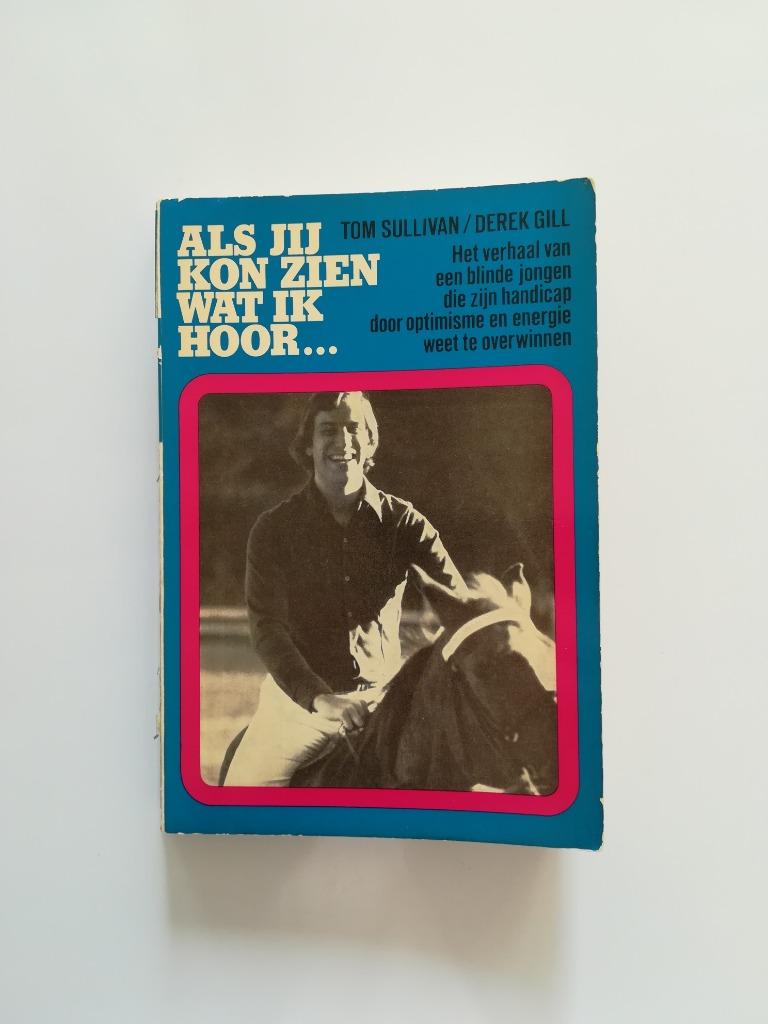 Als jij kon zien wat ik hoor (Tom Sullivan / Derek Gill), Ophalen of Verzenden, Gelezen, Sullivan & Gill