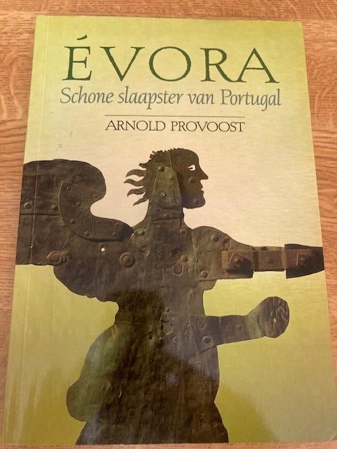 Evora Schone Slaapster van Portugal, Boeken, Europa, Ophalen of Verzenden, Arnold Provoost, 20e eeuw of later