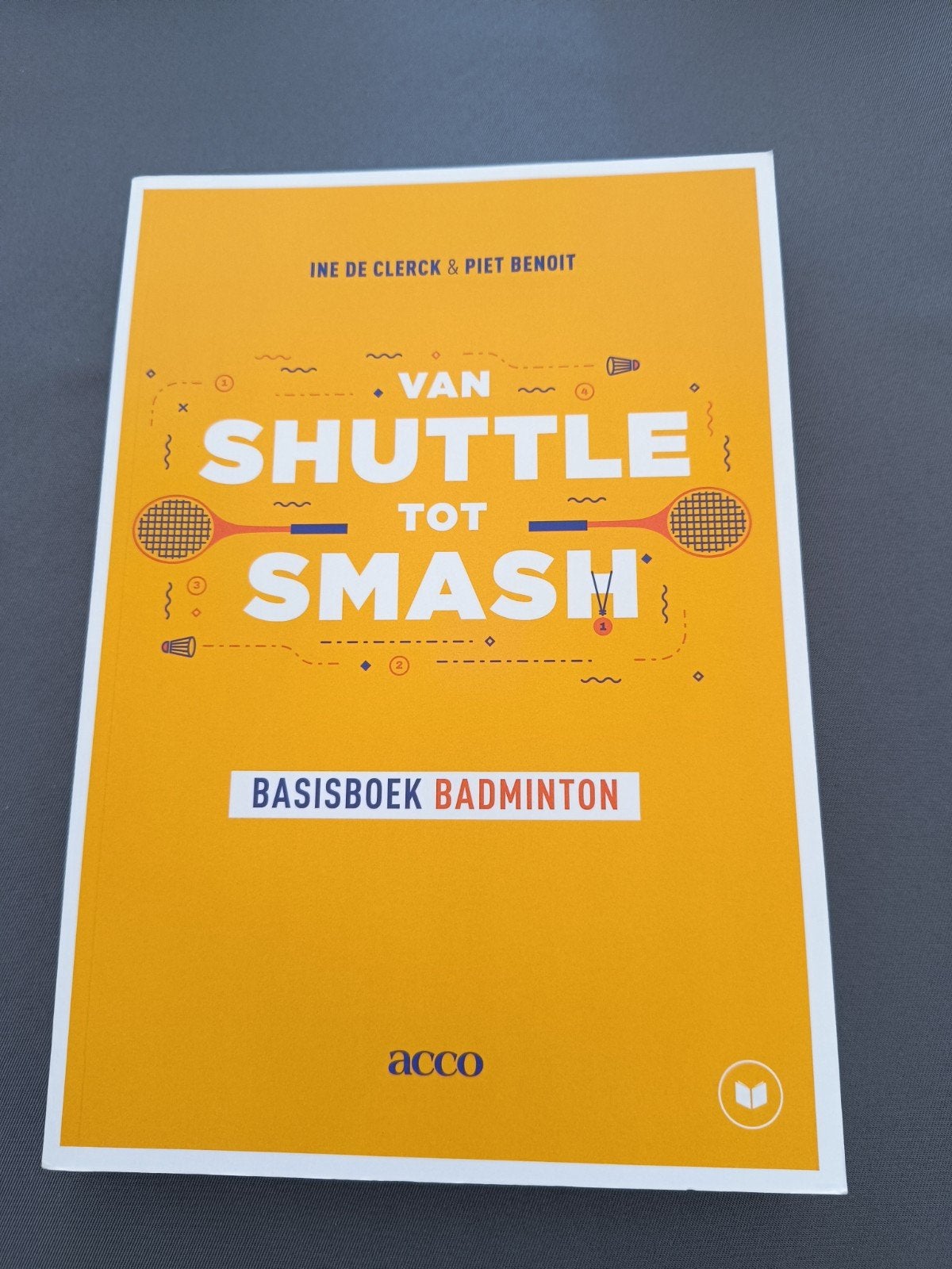 Ine De Clerck - Van shuttle tot smash!, Ophalen, Ine De Clerck; Piet Benoit, Zo goed als nieuw, Balsport