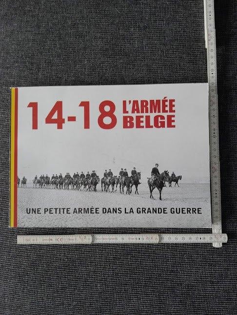 Livre " 14-18 L'Armée Belge", Enlèvement ou Envoi, Armée de terre, Livre ou Revue