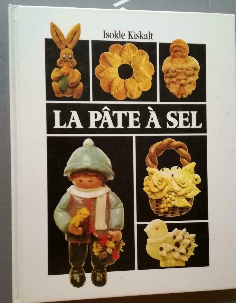 Livre - La pâte à sel, Livres, Loisirs & Temps libre, Enlèvement ou Envoi, Isolde Kiskalt, Comme neuf, Modelage
