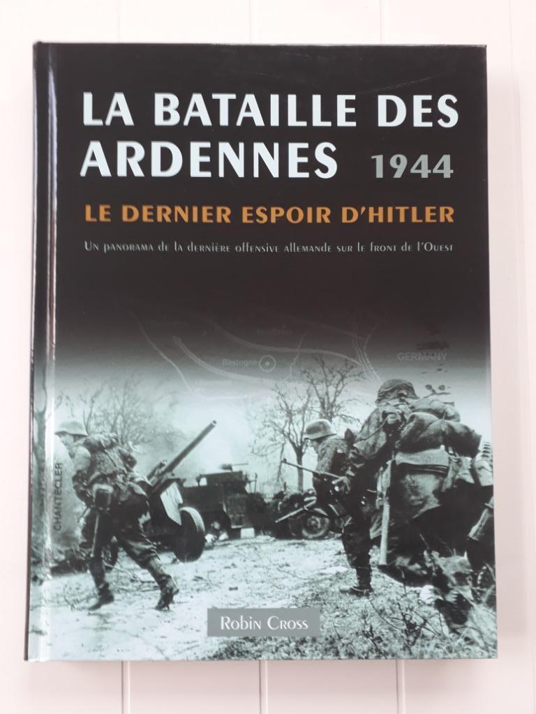 La bataille des Ardennes, 1944. Le dernier espoir d'Hitler, Enlèvement ou Envoi, Robin Cross, Comme neuf, Deuxième Guerre mondiale