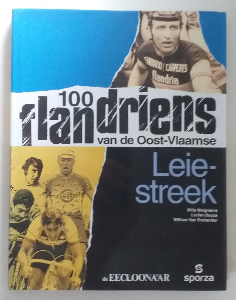 100 flandriens van de Oost-Vlaamse Leiestreek - 2007 - 280p., Boeken, Sportboeken, Lopen en Fietsen, Ophalen of Verzenden